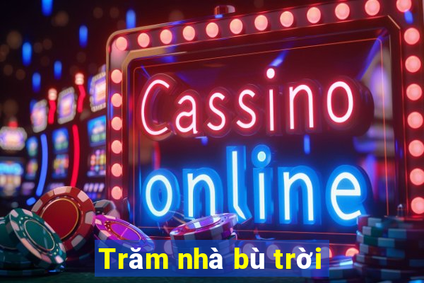 Trăm nhà bù trời