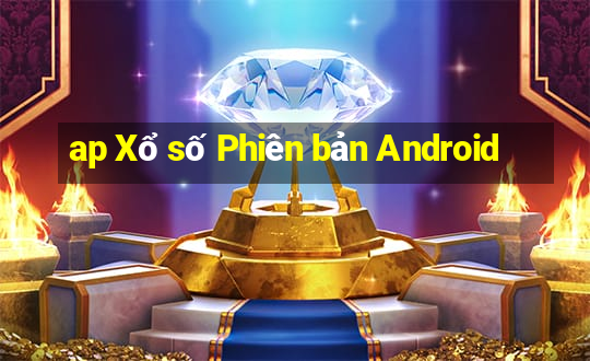 ap Xổ số Phiên bản Android