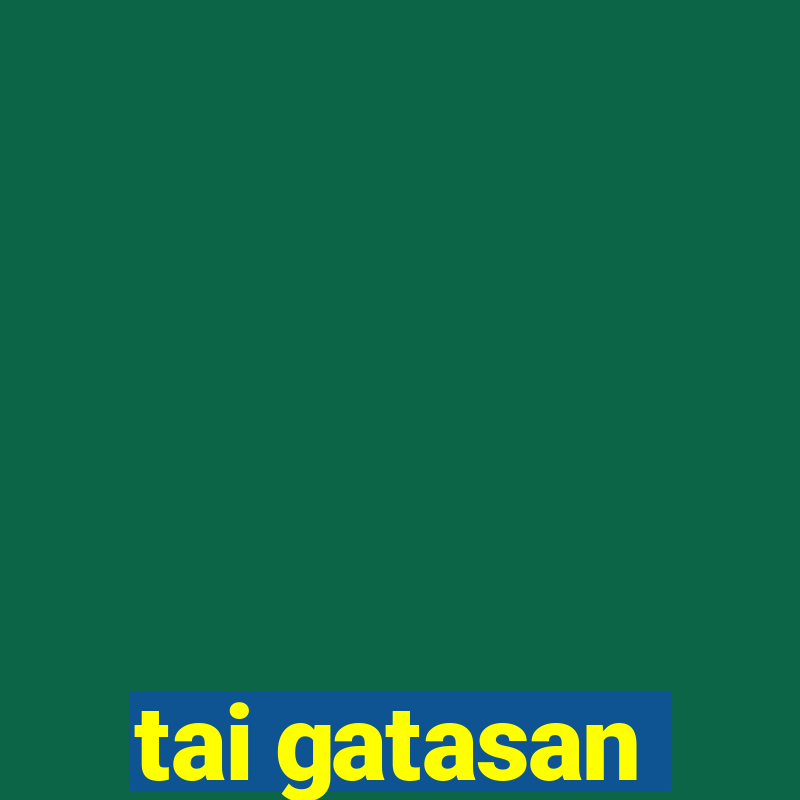 tai gatasan