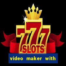 video maker with music editor