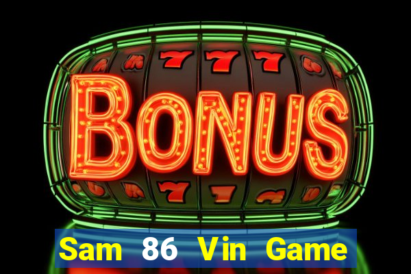 Sam 86 Vin Game Bài Vic