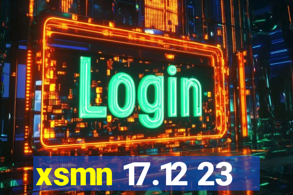 xsmn 17.12 23