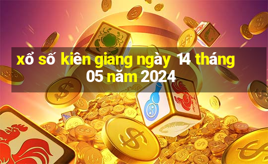 xổ số kiên giang ngày 14 tháng 05 năm 2024