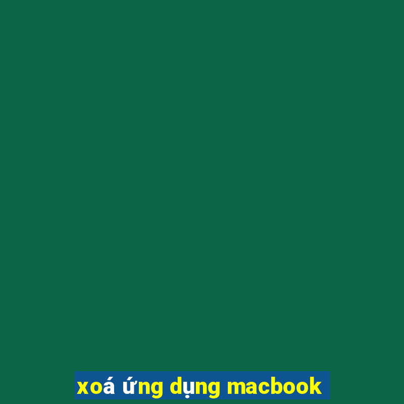 xoá ứng dụng macbook