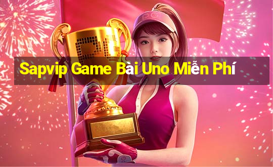 Sapvip Game Bài Uno Miễn Phí