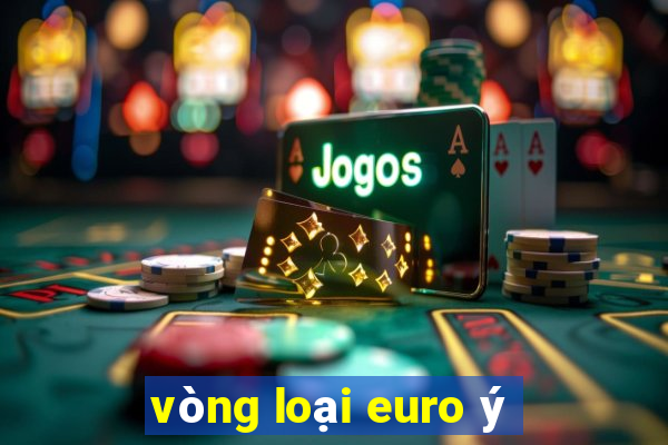 vòng loại euro ý