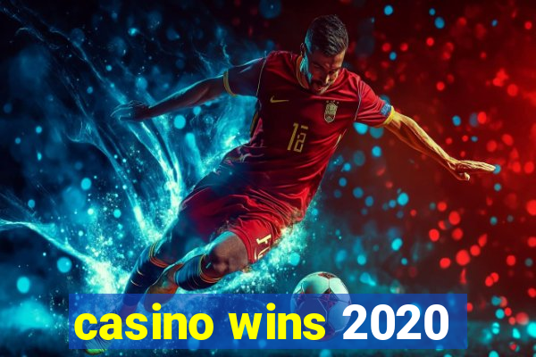 casino wins 2020