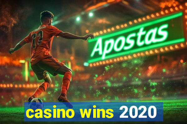 casino wins 2020