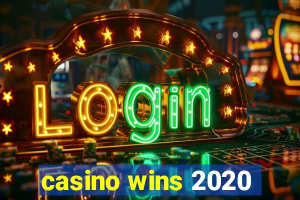 casino wins 2020