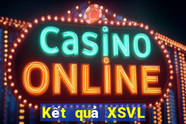 Kết quả XSVL thứ hai