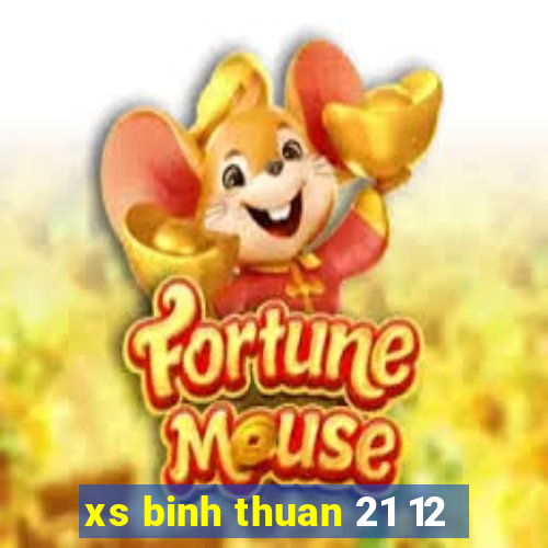 xs binh thuan 21 12