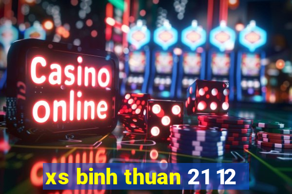 xs binh thuan 21 12