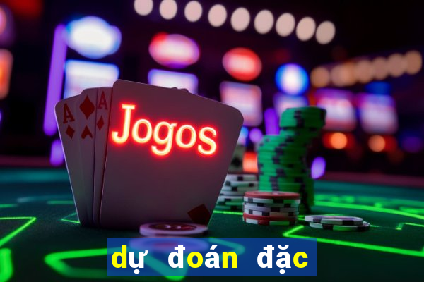 dự đoán đặc biệt hôm nay