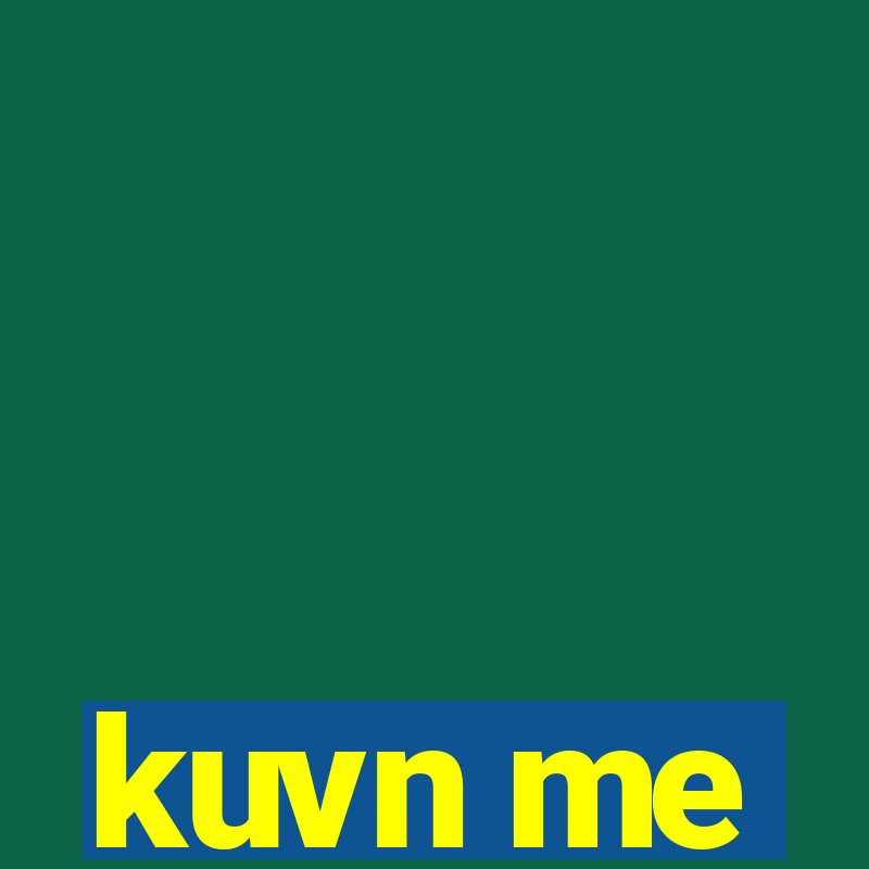 kuvn me