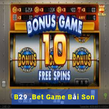 B29 .Bet Game Bài Son