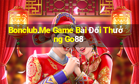 Bonclub.Me Game Bài Đổi Thưởng Go88