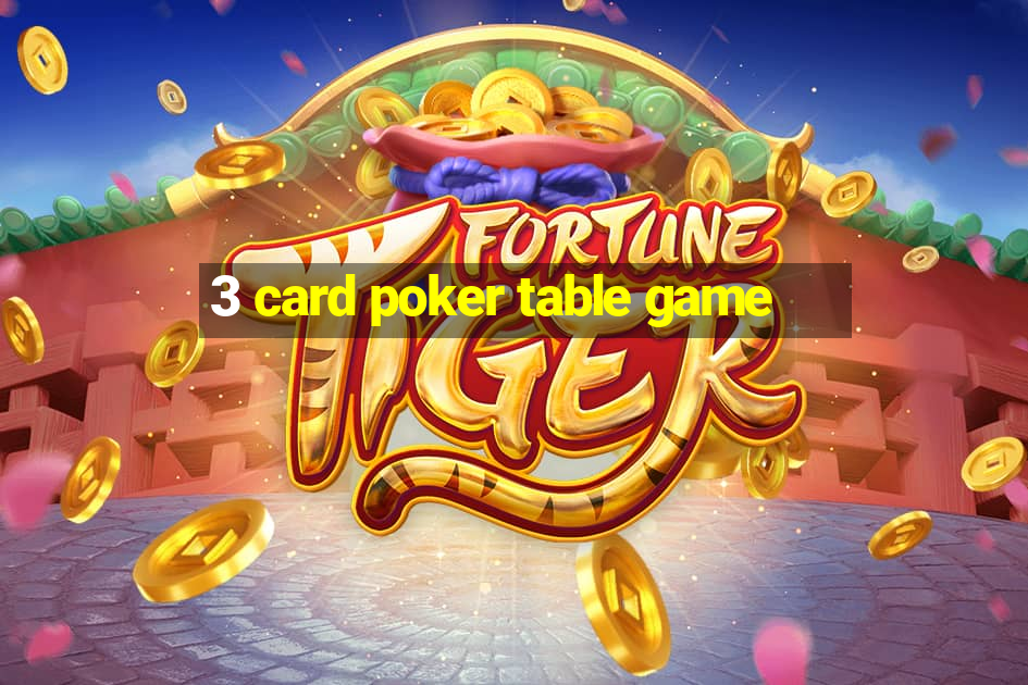 3 card poker table game