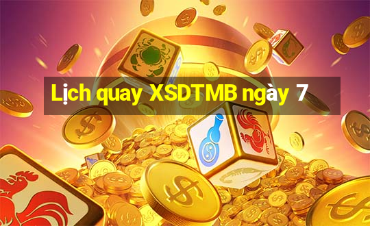 Lịch quay XSDTMB ngày 7