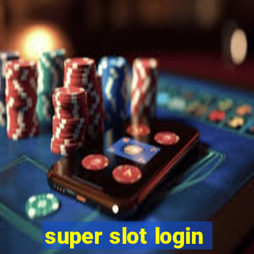 super slot login