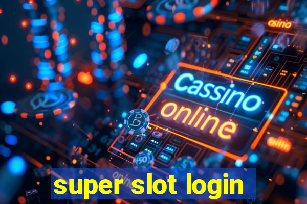 super slot login