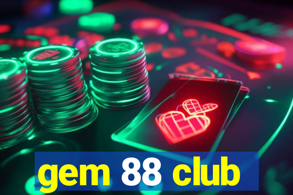 gem 88 club