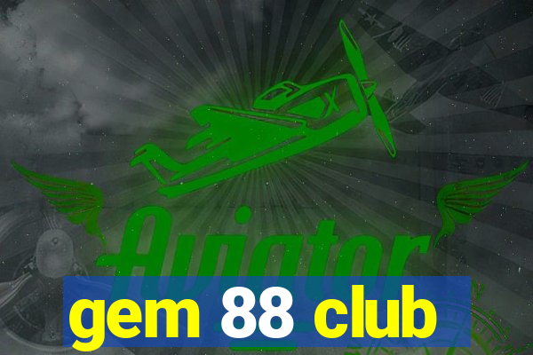 gem 88 club