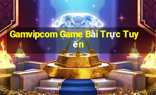 Gamvipcom Game Bài Trực Tuyến