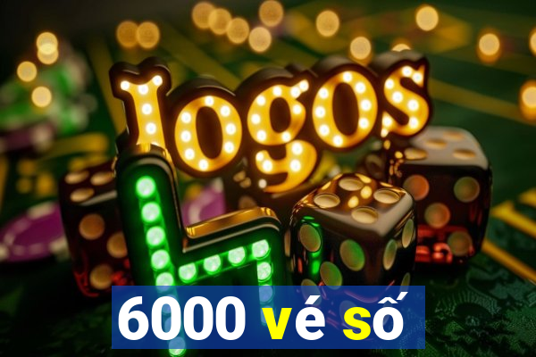 6000 vé số