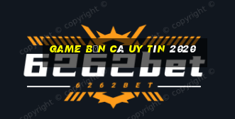 game bắn cá uy tín 2020