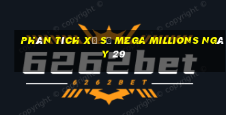 Phân tích Xổ Số mega millions ngày 29