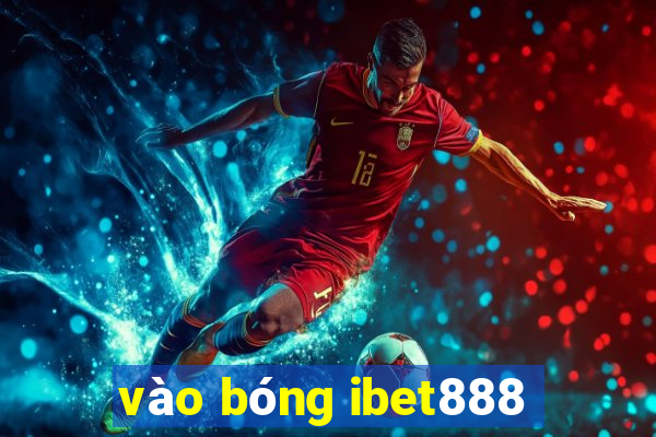 vào bóng ibet888