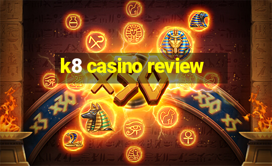 k8 casino review