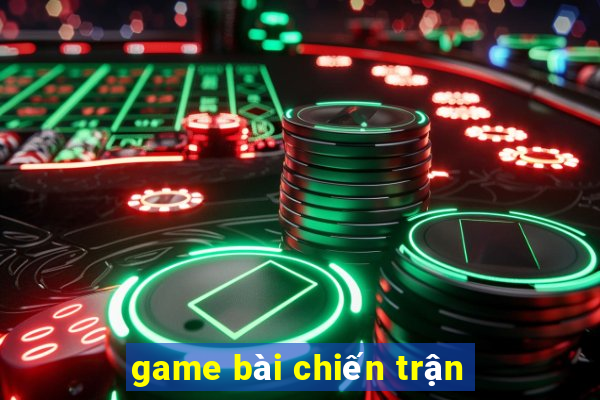 game bài chiến trận