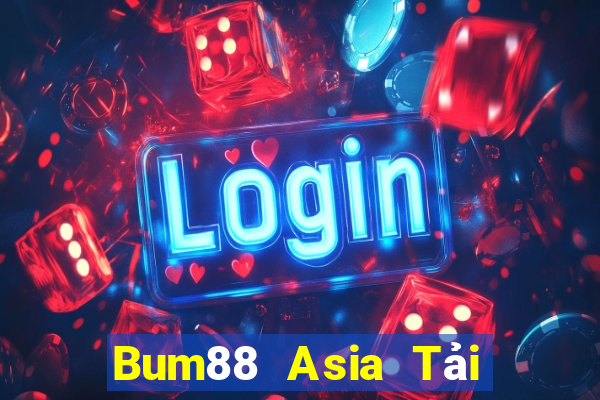 Bum88 Asia Tải Game Bài Đổi Thưởng