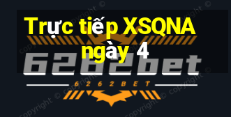 Trực tiếp XSQNA ngày 4