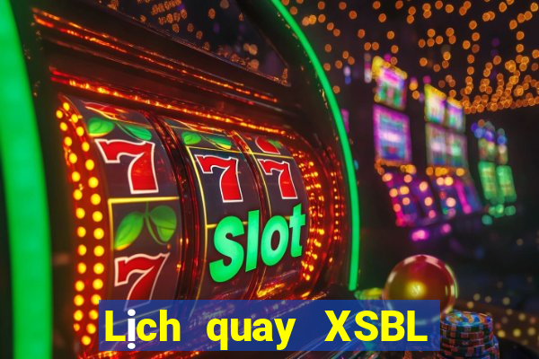 Lịch quay XSBL ngày 11