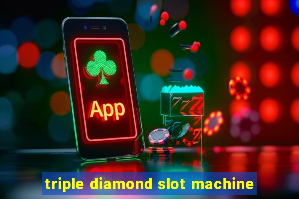 triple diamond slot machine