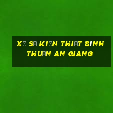 xổ số kiến thiết bình thuận an giang