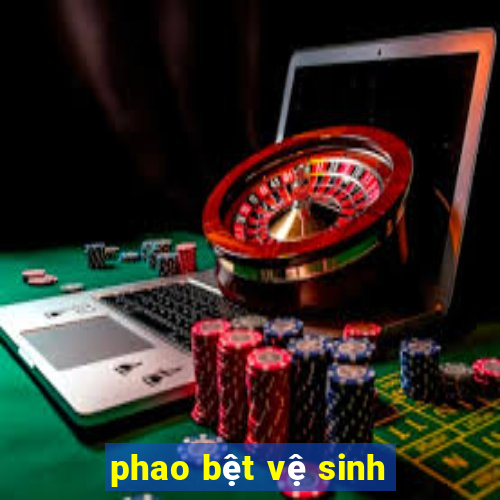 phao bệt vệ sinh