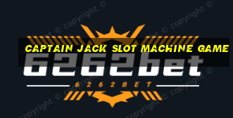 captain jack slot machine game