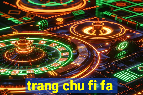 trang chu fi fa