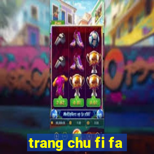 trang chu fi fa