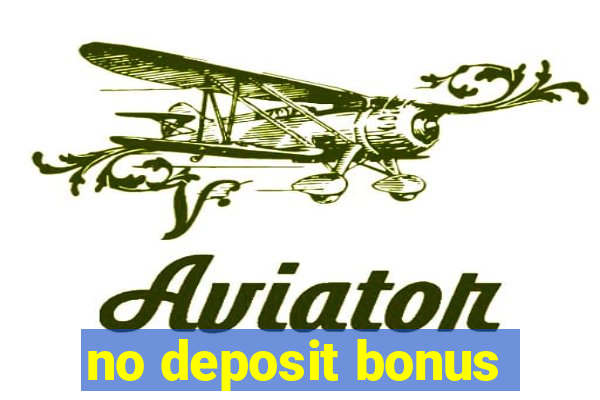 no deposit bonus