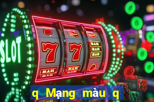 q Mạng màu q phiên bản cũ