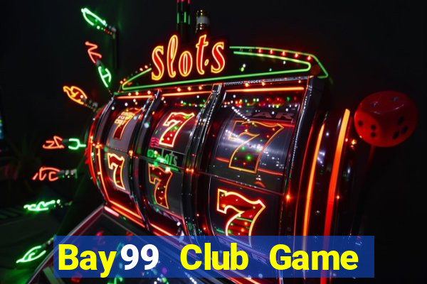 Bay99 Club Game Bài Club