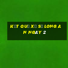 kết quả Xổ Số Long An ngày 2