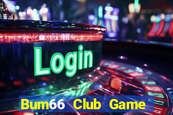 Bum66 Club Game Bài 3 Cây