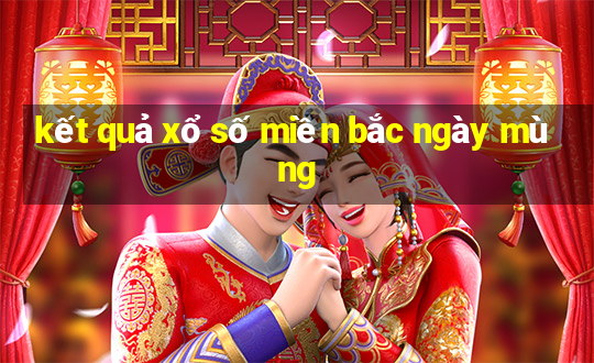 kết quả xổ số miền bắc ngày mùng