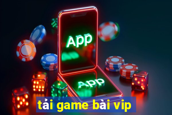 tải game bài vip