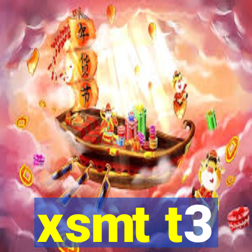 xsmt t3